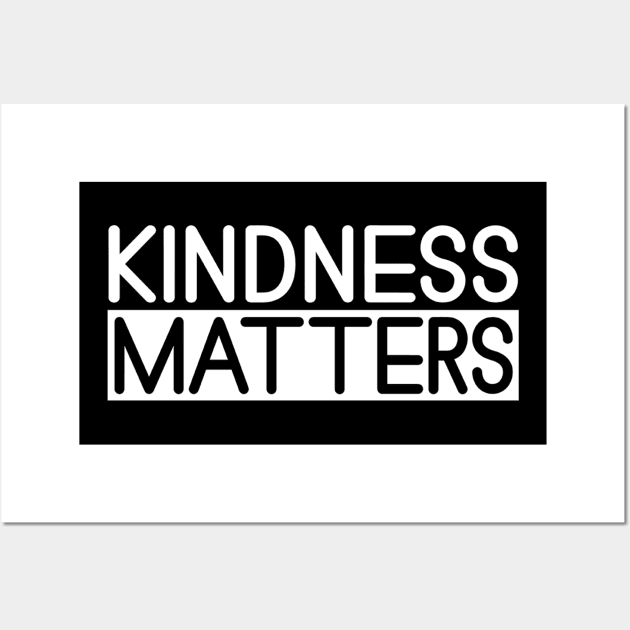 Kindness Matters Wall Art by Hip City Merch